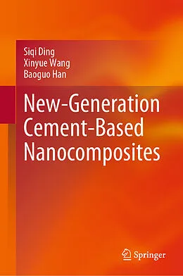 E-Book (pdf) New-Generation Cement-Based Nanocomposites von Siqi Ding, Xinyue Wang, Baoguo Han