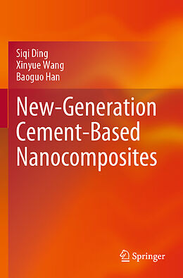 Couverture cartonnée New-Generation Cement-Based Nanocomposites de Siqi Ding, Baoguo Han, Xinyue Wang