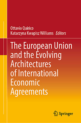 Livre Relié The European Union and the Evolving Architectures of International Economic Agreements de 