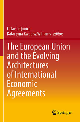 Couverture cartonnée The European Union and the Evolving Architectures of International Economic Agreements de 