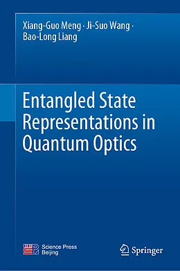 E-Book (pdf) Entangled State Representations in Quantum Optics von Xiang-Guo Meng, Ji-Suo Wang, Bao-Long Liang