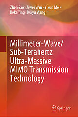 E-Book (pdf) Millimeter-Wave/Sub-Terahertz Ultra-Massive MIMO Transmission Technology von Zhen Gao, Ziwei Wan, Yikun Mei