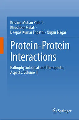 E-Book (pdf) Protein-Protein Interactions von Krishna Mohan Poluri, Khushboo Gulati, Deepak Kumar Tripathi