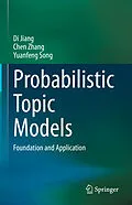 E-Book (pdf) Probabilistic Topic Models von Di Jiang, Chen Zhang, Yuanfeng Song