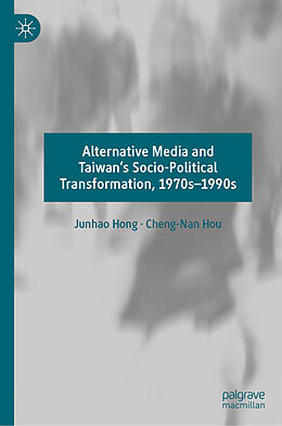 Livre Relié Alternative Media and Taiwan s Socio-Political Transformation, 1970s 1990s de Cheng-Nan Hou, Junhao Hong