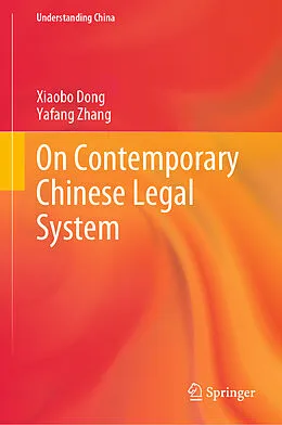 E-Book (pdf) On Contemporary Chinese Legal System von Xiaobo Dong, Yafang Zhang
