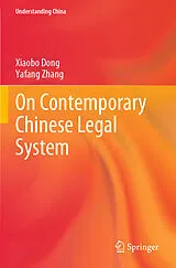 Kartonierter Einband On Contemporary Chinese Legal System von Xiaobo Dong, Yafang Zhang