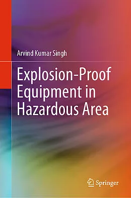 E-Book (pdf) Explosion-Proof Equipment in Hazardous Area von Arvind Kumar Singh