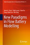 E-Book (pdf) New Paradigms in Flow Battery Modelling von Akeel A. Shah, Puiki Leung, Qian Xu