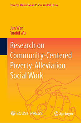 Livre Relié Research on Community-Centered Poverty-Alleviation Social Work de Jun Wen, Yuefei Wu