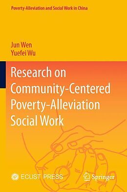 Couverture cartonnée Research on Community-Centered Poverty-Alleviation Social Work de Jun Wen, Yuefei Wu