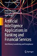 E-Book (pdf) Artificial Intelligence Applications in Banking and Financial Services von Abhishek Gupta, Dwijendra Nath Dwivedi, Jigar Shah