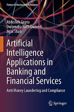 Couverture cartonnée Artificial Intelligence Applications in Banking and Financial Services de Abhishek Gupta, Jigar Shah, Dwijendra Nath Dwivedi