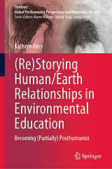 eBook (pdf) (Re)Storying Human/Earth Relationships in Environmental Education de Kathryn Riley