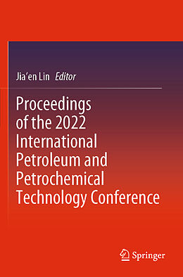 Couverture cartonnée Proceedings of the 2022 International Petroleum and Petrochemical Technology Conference de 