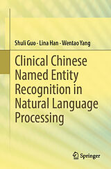 eBook (pdf) Clinical Chinese Named Entity Recognition in Natural Language Processing de Shuli Guo, Lina Han, Wentao Yang