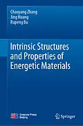 E-Book (pdf) Intrinsic Structures and Properties of Energetic Materials von Chaoyang Zhang, Jing Huang, Rupeng Bu