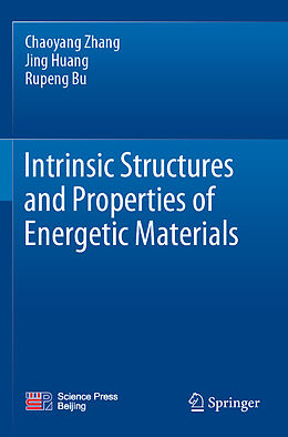 Couverture cartonnée Intrinsic Structures and Properties of Energetic Materials de Chaoyang Zhang, Rupeng Bu, Jing Huang