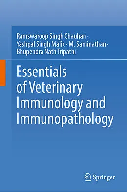 E-Book (pdf) Essentials of Veterinary Immunology and Immunopathology von Ramswaroop Singh Chauhan, Yashpal Singh Malik, M. Saminathan
