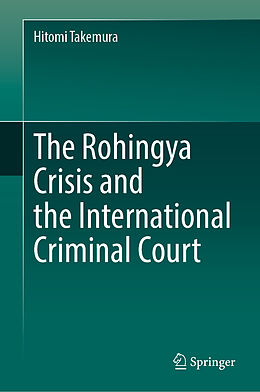 Livre Relié The Rohingya Crisis and the International Criminal Court de Hitomi Takemura