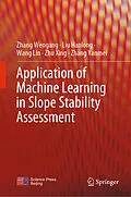 E-Book (pdf) Application of Machine Learning in Slope Stability Assessment von Zhang Wengang, Liu Hanlong, Wang Lin