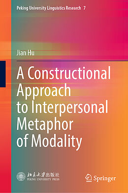 Livre Relié A Constructional Approach to Interpersonal Metaphor of Modality de Jian Hu