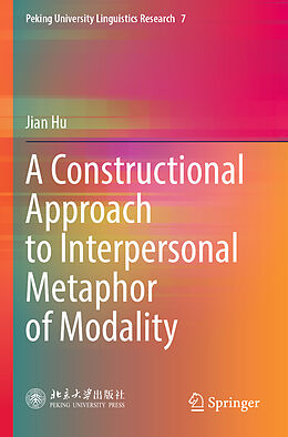 Couverture cartonnée A Constructional Approach to Interpersonal Metaphor of Modality de Jian Hu