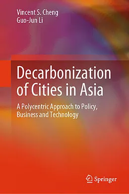 E-Book (pdf) Decarbonization of Cities in Asia von Vincent S. Cheng, Guo-Jun Li