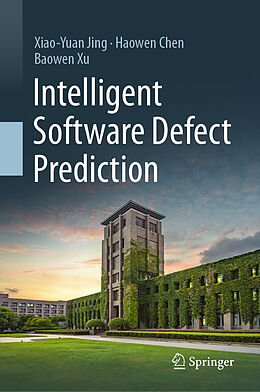 Livre Relié Intelligent Software Defect Prediction de Xiao-Yuan Jing, Baowen Xu, Haowen Chen