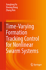 E-Book (pdf) Time-Varying Formation Tracking Control for Nonlinear Swarm Systems von Jianglong Yu, Xiwang Dong, Zhang Ren