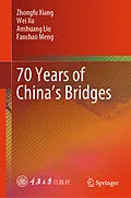 E-Book (pdf) 70 Years of China's Bridges von Zhongfu Xiang, Wei Xu, Anshuang Liu
