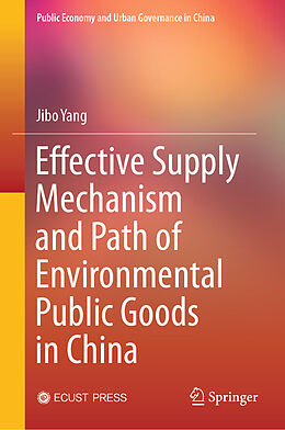 Livre Relié Effective Supply Mechanism and Path of Environmental Public Goods in China de Jibo Yang