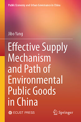 Couverture cartonnée Effective Supply Mechanism and Path of Environmental Public Goods in China de Jibo Yang