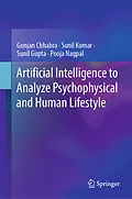 E-Book (pdf) Artificial Intelligence to Analyze Psychophysical and Human Lifestyle von Gunjan Chhabra, Sunil Kumar, Sunil Gupta