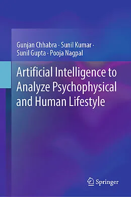 E-Book (pdf) Artificial Intelligence to Analyze Psychophysical and Human Lifestyle von Gunjan Chhabra, Sunil Kumar, Sunil Gupta