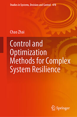 Livre Relié Control and Optimization Methods for Complex System Resilience de Chao Zhai