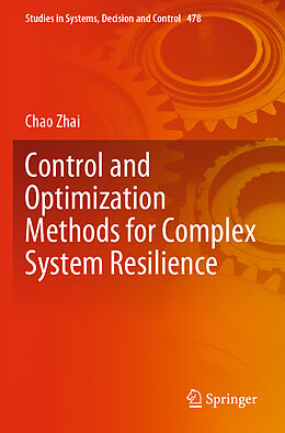 Couverture cartonnée Control and Optimization Methods for Complex System Resilience de Chao Zhai