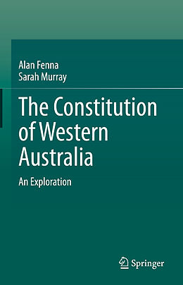 Livre Relié The Constitution of Western Australia de Sarah Murray, Alan Fenna