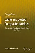 E-Book (pdf) Cable Supported Composite Bridges von Changyu Shao