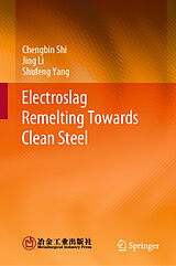 eBook (pdf) Electroslag Remelting Towards Clean Steel de Chengbin Shi, Jing Li, Shufeng Yang