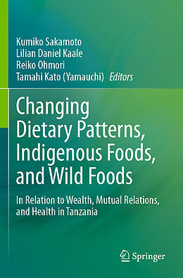 Couverture cartonnée Changing Dietary Patterns, Indigenous Foods, and Wild Foods de 