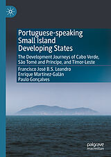 E-Book (pdf) Portuguese-speaking Small Island Developing States von Francisco José B. S. Leandro, Enrique Martínez-Galán, Paulo Gonçalves