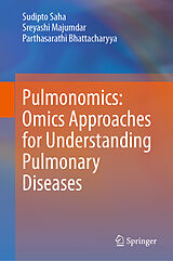 E-Book (pdf) Pulmonomics: Omics Approaches for Understanding Pulmonary Diseases von Sudipto Saha, Sreyashi Majumdar, Parthasarathi Bhattacharyya