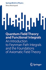 eBook (pdf) Quantum Field Theory and Functional Integrals de Nima Moshayedi