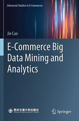 Couverture cartonnée E-Commerce Big Data Mining and Analytics de Jie Cao