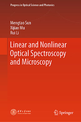 Livre Relié Linear and Nonlinear Optical Spectroscopy and Microscopy de Mengtao Sun, Rui Li, Xijiao Mu