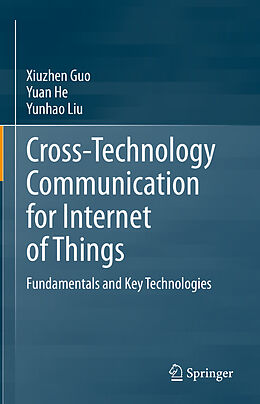 Livre Relié Cross-Technology Communication for Internet of Things de Xiuzhen Guo, Yunhao Liu, Yuan He