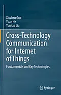 E-Book (pdf) Cross-Technology Communication for Internet of Things von Xiuzhen Guo, Yuan He, Yunhao Liu