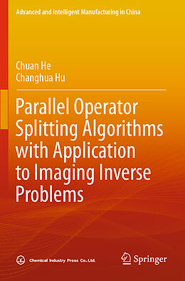 Couverture cartonnée Parallel Operator Splitting Algorithms with Application to Imaging Inverse Problems de Changhua Hu, Chuan He