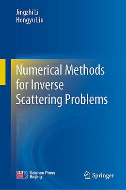 Livre Relié Numerical Methods for Inverse Scattering Problems de Hongyu Liu, Jingzhi Li